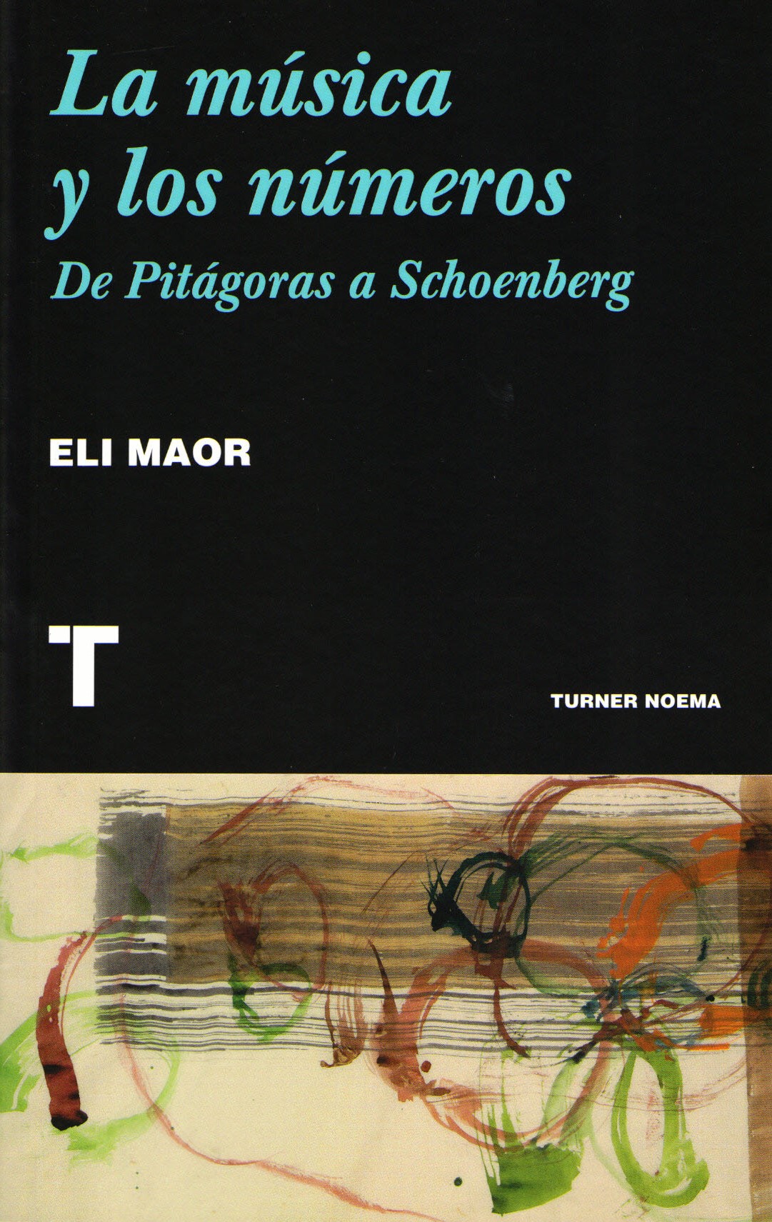 La msica y los nmeros. De Pitgoras a Schoenberg